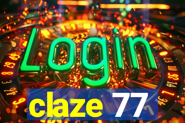 claze 77