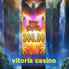 vitoria casino