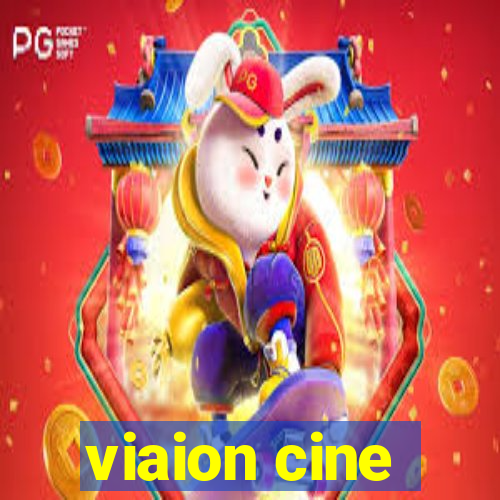 viaion cine