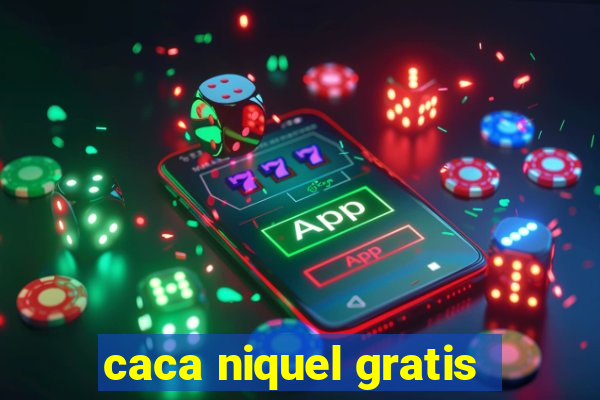 caca niquel gratis