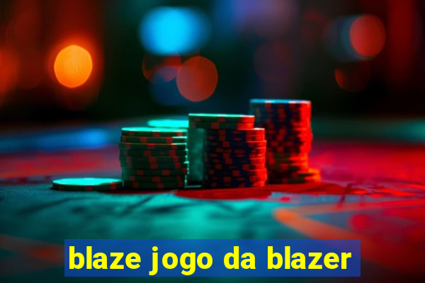 blaze jogo da blazer