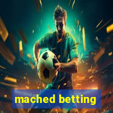 mached betting