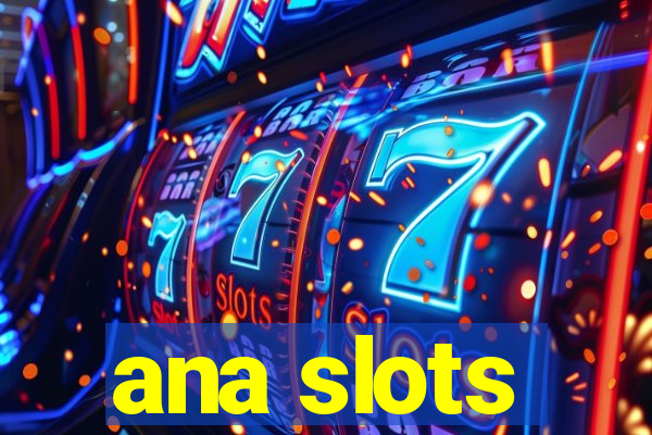 ana slots