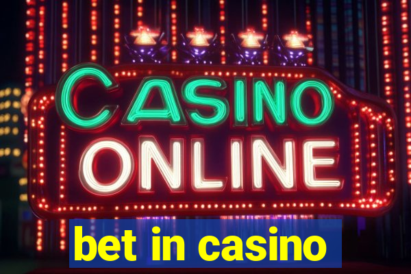 bet in casino