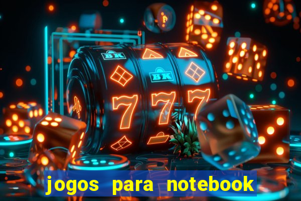 jogos para notebook windows 10