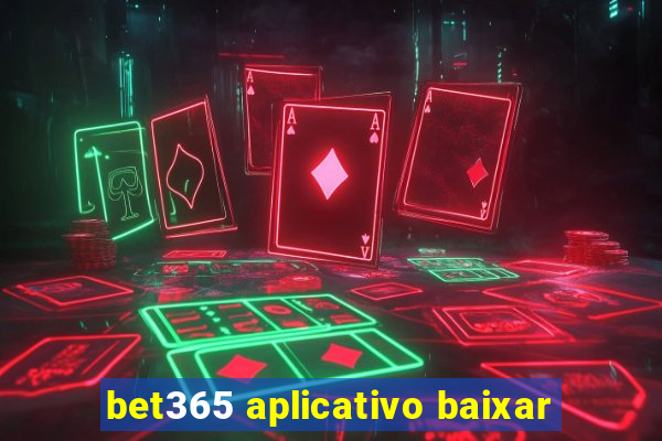 bet365 aplicativo baixar