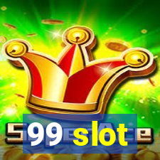 99 slot