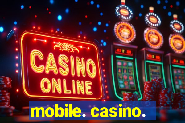 mobile. casino.