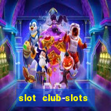 slot club-slots online game