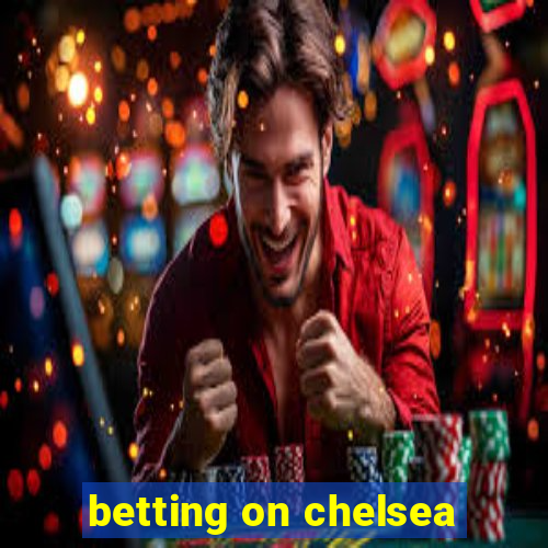 betting on chelsea