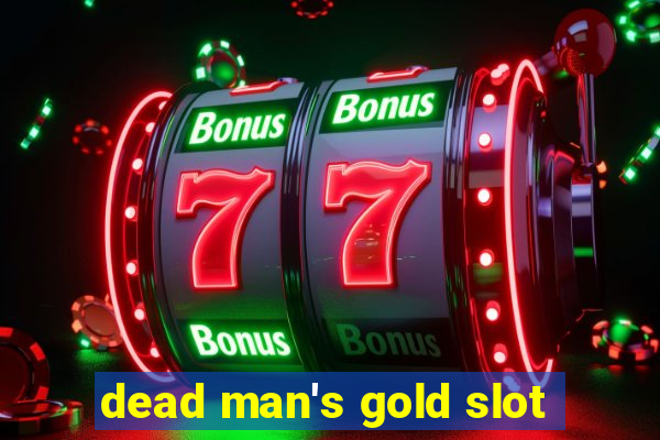 dead man's gold slot