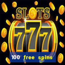 100 free spins casino no deposit