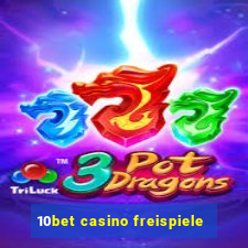 10bet casino freispiele