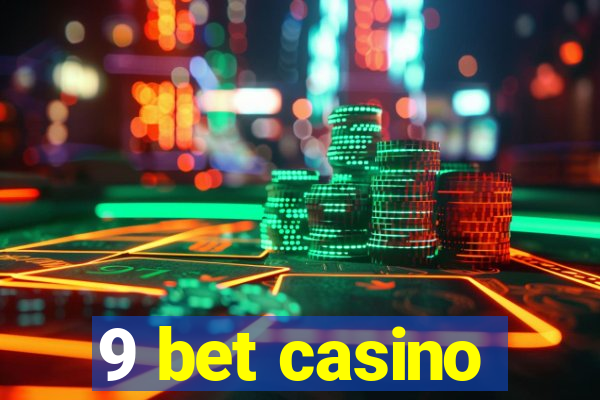 9 bet casino