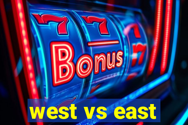 west vs east