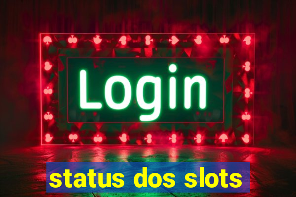 status dos slots