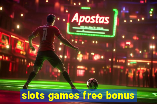 slots games free bonus