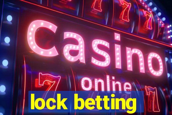 lock betting