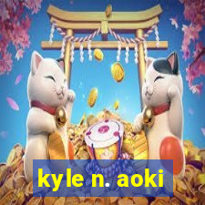 kyle n. aoki