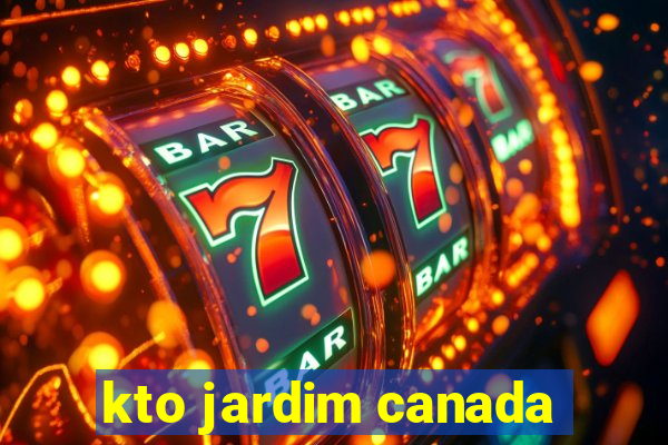 kto jardim canada