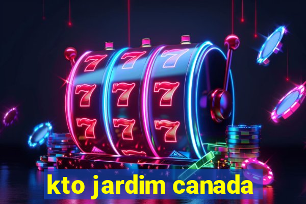 kto jardim canada