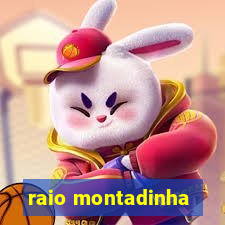 raio montadinha