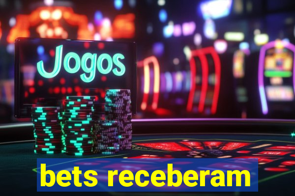 bets receberam