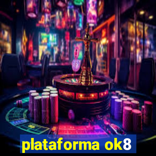 plataforma ok8