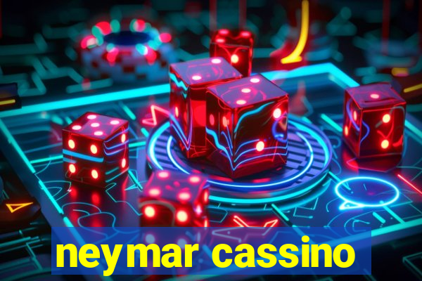 neymar cassino