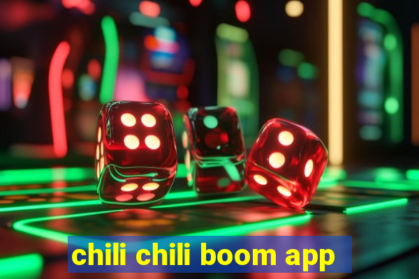 chili chili boom app