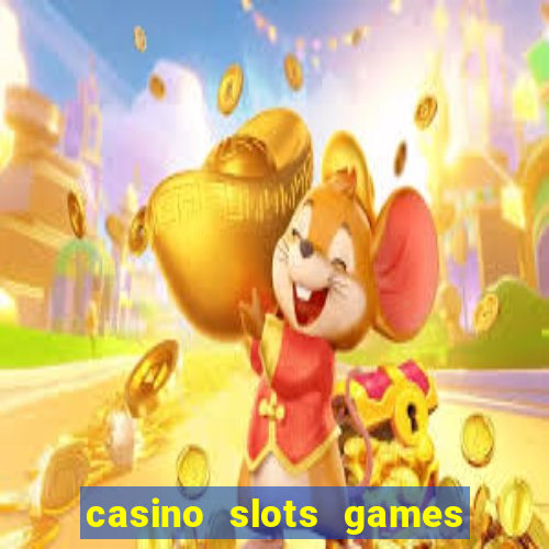 casino slots games for free