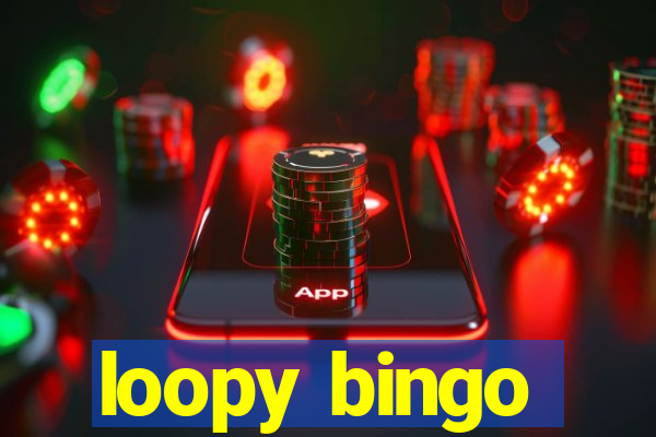 loopy bingo