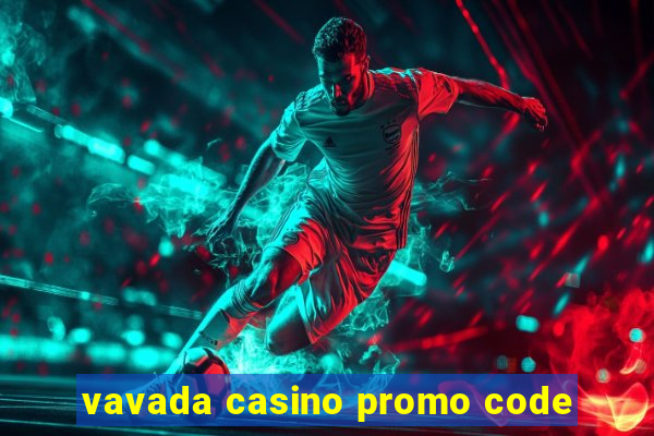 vavada casino promo code