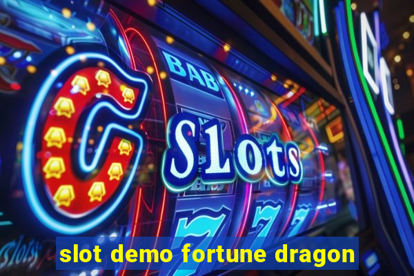 slot demo fortune dragon