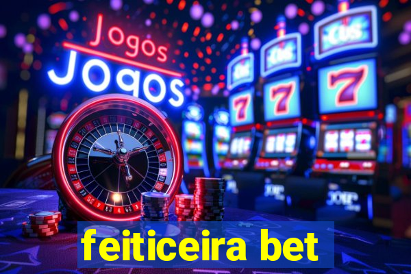 feiticeira bet