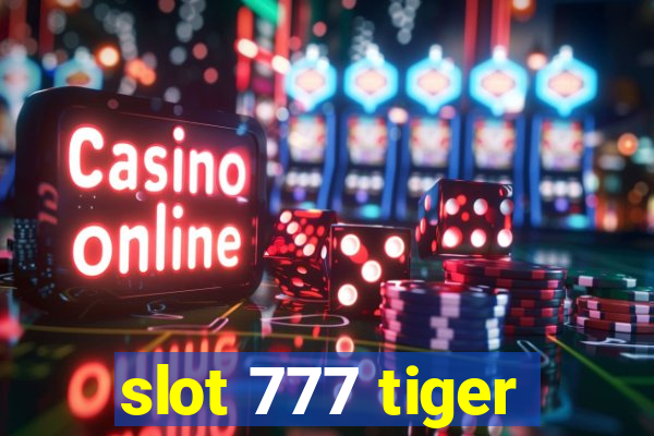 slot 777 tiger