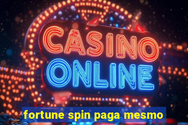 fortune spin paga mesmo