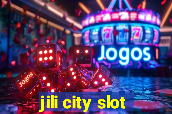 jili city slot