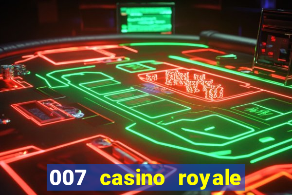 007 casino royale filme completo em portugues