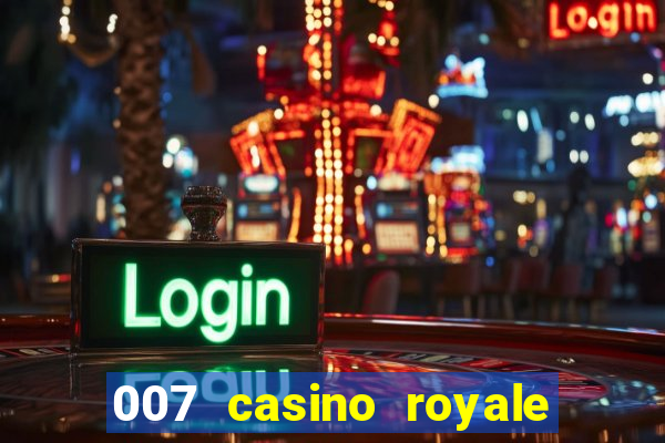 007 casino royale filme completo em portugues