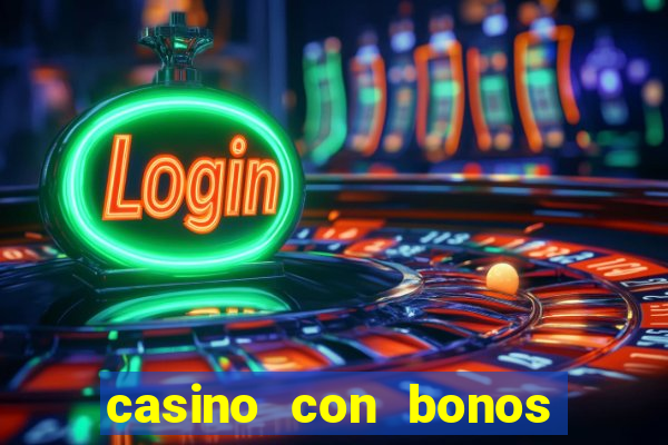 casino con bonos sin deposito