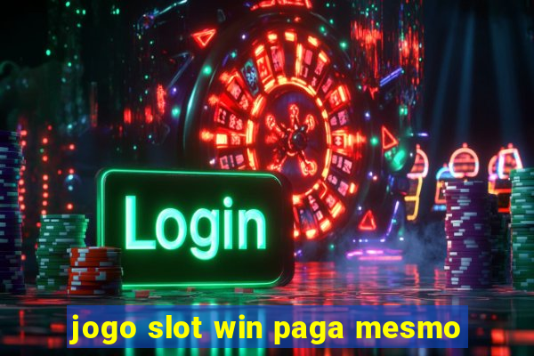 jogo slot win paga mesmo