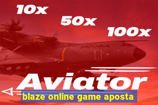 blaze online game aposta