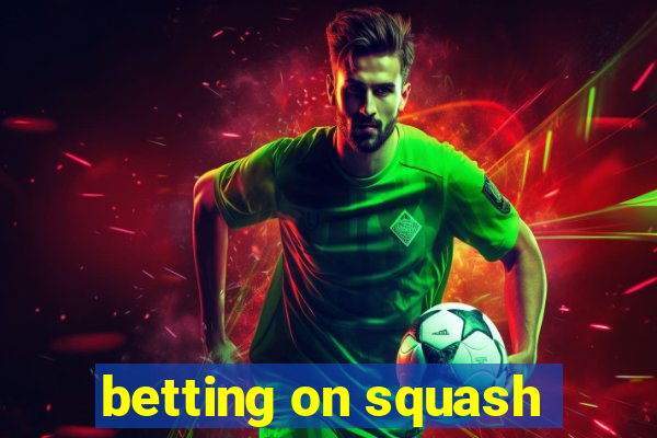 betting on squash