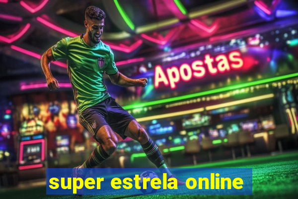 super estrela online