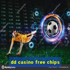 dd casino free chips