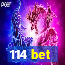 114 bet