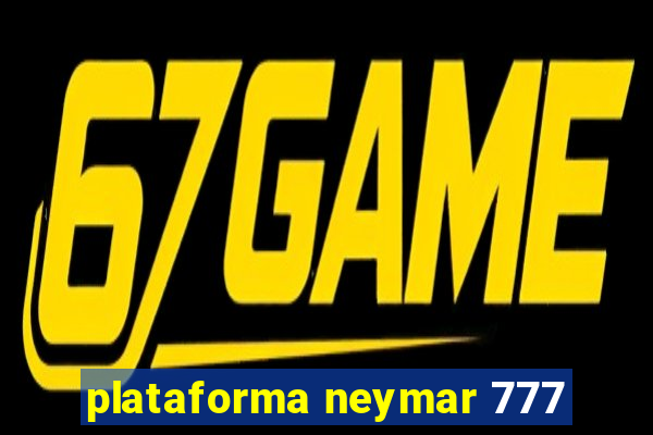 plataforma neymar 777