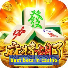 best bets in casino