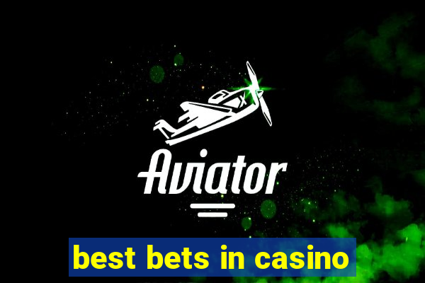 best bets in casino